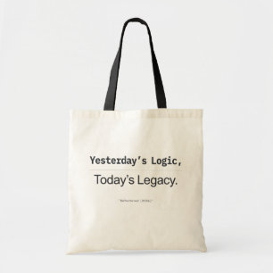 Programmeerquote van gisteren, Erfenis van vandaag Tote Bag