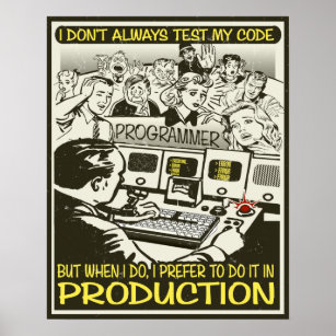 Programmer die ik niet altijd mijn code test poster