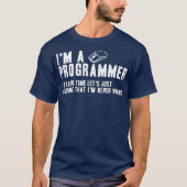 Programmer heeft altijd de juiste software enginee t-shirt (Voorkant)