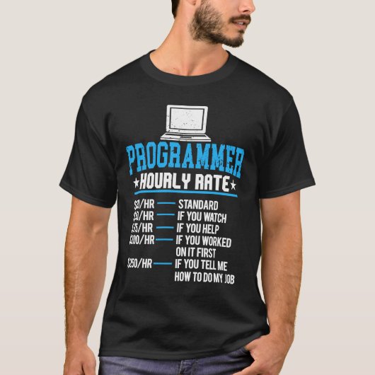 Programmer Hourly betaal Computer Expert Codering T-shirt (Voorkant)