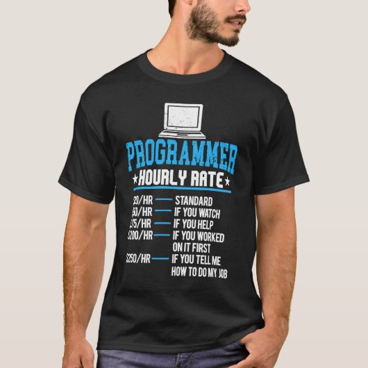 Programmer Hourly betaal Computer Expert Codering T-shirt (Voorkant)