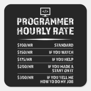 Programmer Hourly Rate Funny Coding Gift Vierkante Sticker