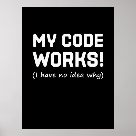 Programmer My Code Works Poster (Voorkant)