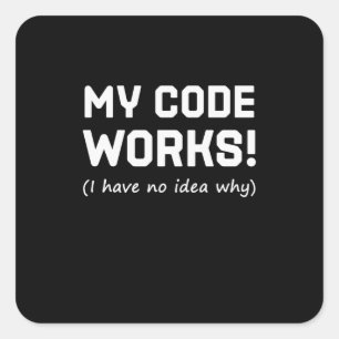 Programmer My Code Works Vierkante Sticker
