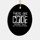 Programmer schrijft Code zonder bugs Keramisch Ornament (Rechts)