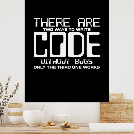 Programmer schrijft Code zonder bugs Poster (Keuken)