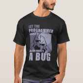 Programmeren Bugs Grappige Citaten Computer Nerd C T-shirt (Voorkant)
