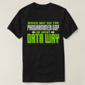 Programmeren Waar ging de programmeur heen T-shirt (Design voorkant)