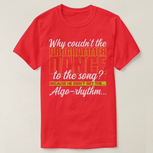 Programmering Waarom kon de programmeur dansen naa T-shirt (Design voorkant)