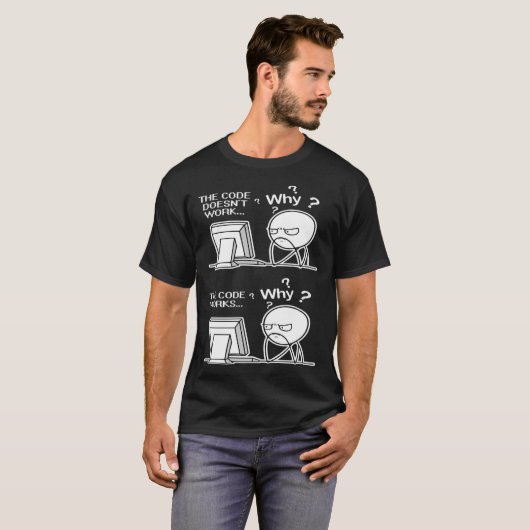 Programmeringscode werkt waarom thema t-shirt (Voorkant volledig)