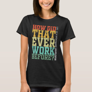 Programmeur Debugger Leven Hoe Werkt Dat Toch T-shirt