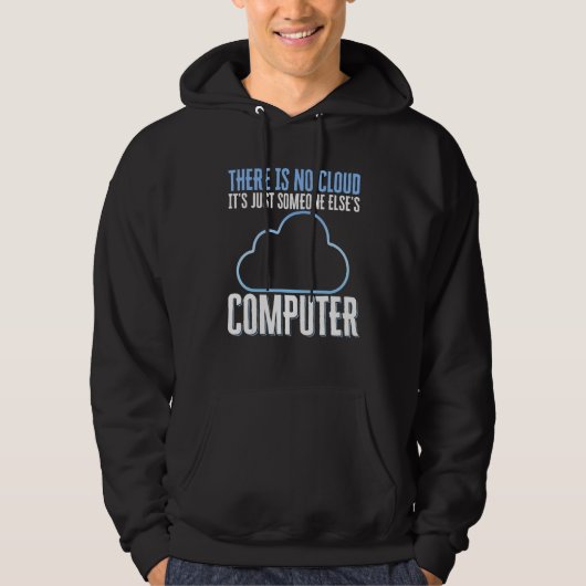 Programmeur Er Is Geen Cloud Gewoon Iemand Anders Hoodie (Voorkant)
