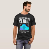 programmeur grap Er Is Geen Cloud Computernerd 1 T-shirt (Voorkant volledig)