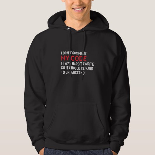 Programmeur ik becommentariëer Mijn Code niet Hoodie (Voorkant)