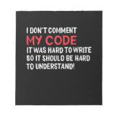 Programmeur ik becommentariëer Mijn Code niet Notitieblok (Voorkant)