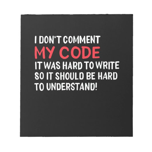 Programmeur ik becommentariëer Mijn Code niet Notitieblok (Voorkant)