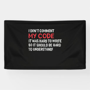 Programmeur ik becommentariëer Mijn Code niet Spandoek
