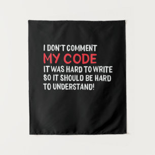programmeur ik becommentarieer mijn code niet wandkleed