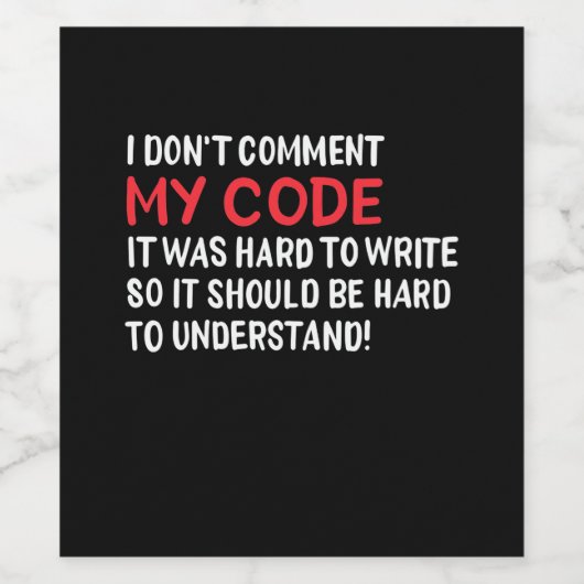 Programmeur ik becommentariëer Mijn Code niet Wijn Etiket (Enkel label)