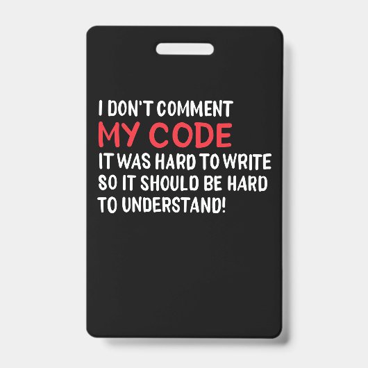 Programmeur Ik Commentaar Mijn Code Niet Badge (Voorzijde)