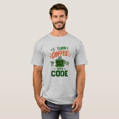 Programmeur IT Humor Ik Verander Koffie In Code De T-shirt (Voorkant volledig)