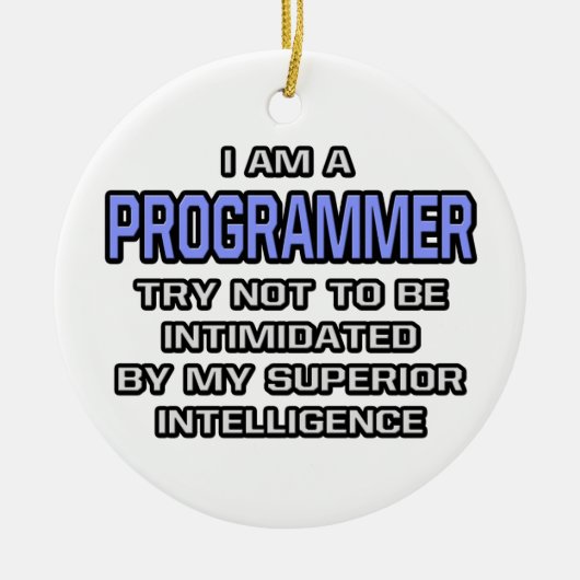 Programmeur Joke ... Superieure intelligentie Keramisch Ornament (Voorkant)