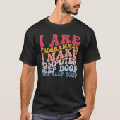 Programmeur Maak Computer Beep Boop Grappig Progra T-shirt (Voorkant)