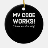 Programmeur Mijn Code Werkt Keramisch Ornament (Voorkant)