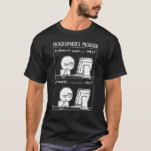 Programmeur probleem het werkt computer software i t-shirt (Voorkant)