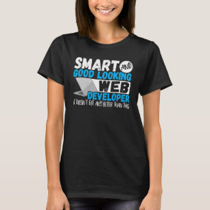 Programmeur Slimme en Goed Kijkende Webontwikkelaa T-shirt