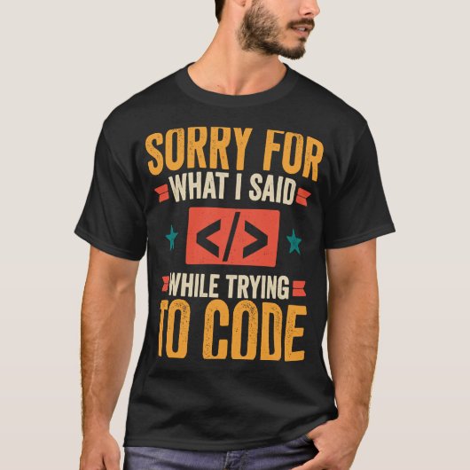 Programmeur Sorry voor wat ik zei debugging codin T-shirt (Voorkant)