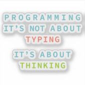 Programming Is Thinking, Not Typing – Developer Sticker (Voorkant)