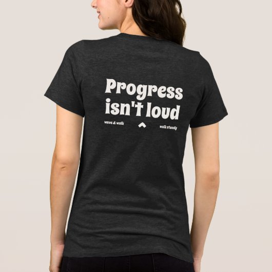 Progress Isn't Loud Quiet Strength Text T-Shirt (Achterkant)