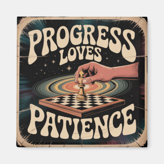 Progress Loves Patience Magneet