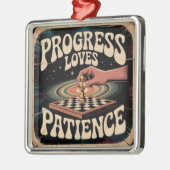 Progress Loves Patience Metalen Ornament (Links)
