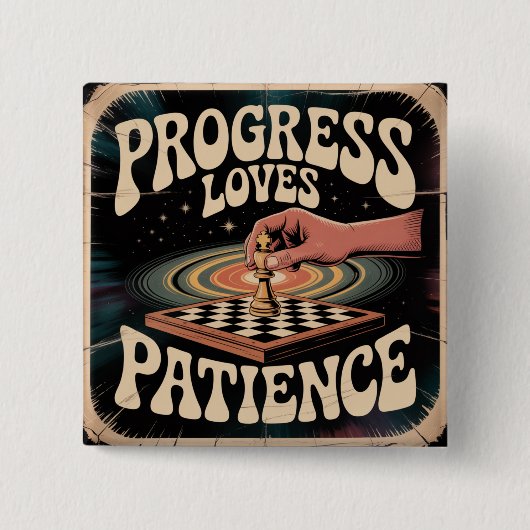 Progress Loves Patience Vierkante Button 5,1 Cm (Voorkant)