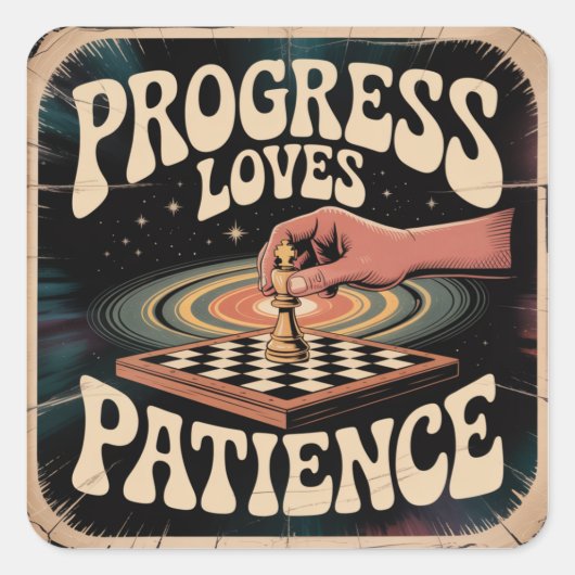 Progress Loves Patience Vierkante Sticker (Voorkant)