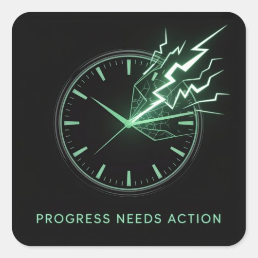 Progress Needs Action Vierkante Sticker (Voorkant)