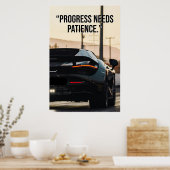 Progress Needs Patience Car Quote Poster (Keuken)