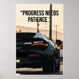 Progress Needs Patience Car Quote Poster