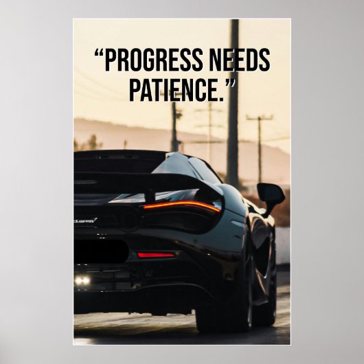 Progress Needs Patience Car Quote Poster (Voorkant)