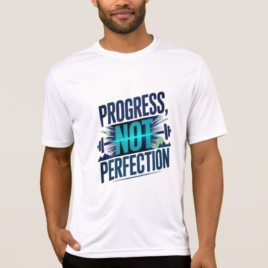 PROGRESS, NOT PERFECTION D01 T-SHIRT (Voorkant)