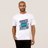 PROGRESS, NOT PERFECTION D01 T-SHIRT (Voorkant volledig)
