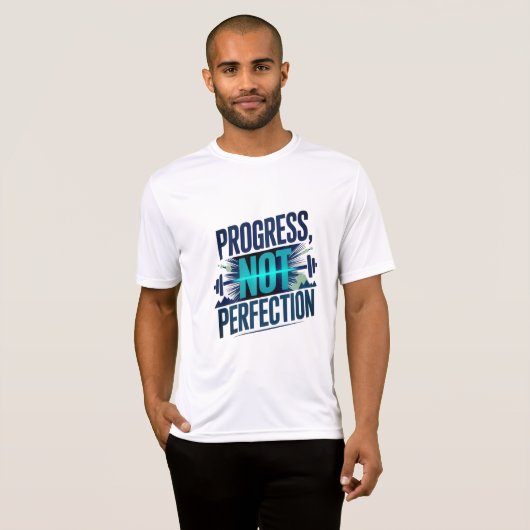 PROGRESS, NOT PERFECTION D01 T-SHIRT (Voorkant volledig)