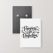 Progress Not Perfection Motivational Quote Design Button (Voorkant / Achterkant)