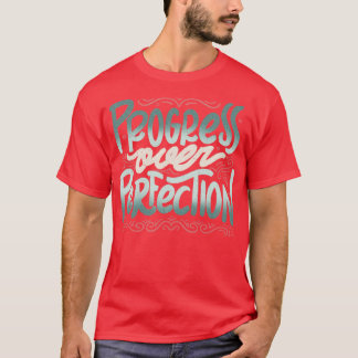 Progress Over Perfection by Tobe Fonseca T-shirt