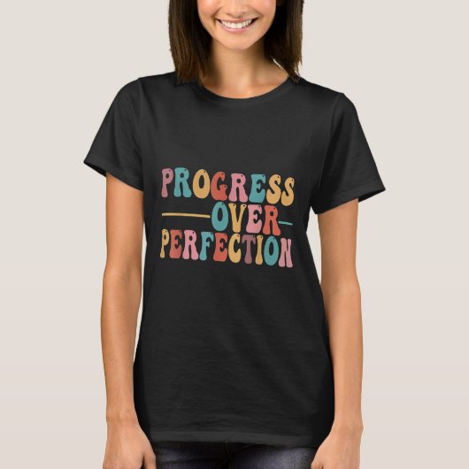 Progress Over Perfection Motivational Teacher For T-shirt (Voorkant)