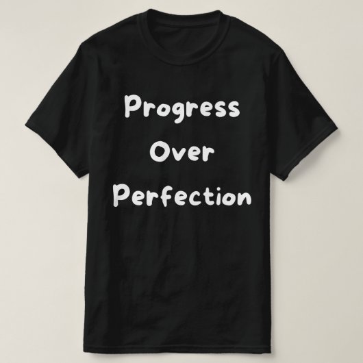 Progress Over Perfection T-shirt (Design voorkant)