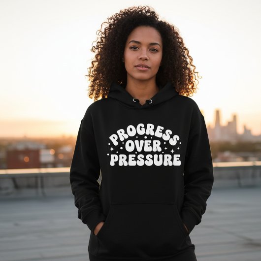 Progress Over Pressure Bold Typography Design Hoodie