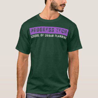 Progress Tech School of Urban Planning 3 T-shirt